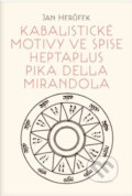Kabalistické motivy ve spise Heptaplus Pika della Mirandola - Jan Herůfek