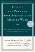 Putting the Power of Your Subconscious Mind to Work - Joseph Murphy