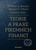 Teorie a praxe firemních financí - Richard A. Brealey, Stewart C. Myers, Franklin Allen