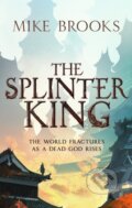 The Splinter King - Mike Brooks