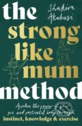 Strong Like Mum Method - Shakira Akabusi