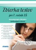 Zbierka testov zo slovenského jazyka a literatúry pre 7. ročník ZŠ a sekundu 8-ročných gymnázií - Renáta Lukačková