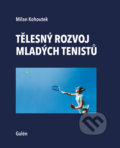 Tělesný rozvoj mladých tenistu - Milan Kohoutek
