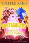 Santasaurus a zoznam neposlušníkov - Tom Fletcher