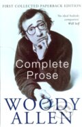 Complete Prose - Woody Allen
