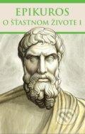 O šťastnom živote I - Epikuros