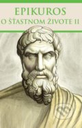 O šťastnom živote II - Epikuros
