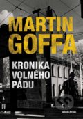 Kronika volného pádu - Martin Goffa