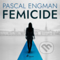 Femicide: the new shocking Scandinavian thriller (Vanessa Frank, 1) (EN) - Pascal Engman