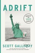 Adrift : America in 100 Charts - Scott Galloway