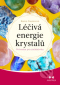 Léčivá energie krystalů - Karen Frazier
