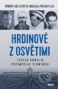 Hrdinové z Osvětimi - Teresa Kowalik, Przemysław Słowiński