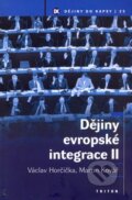 Dějiny evropské integrace II. - Václav Horčička, Martin Kovář