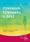 Prevence traumatu u dětí - Peter A. Levine, Maggie Klineová