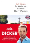 La vérité sur l&#039;affaire Harry Québert - Joël Dicker