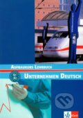 Unternehmen Deutsch: Aufbaukurs Lehrbuch - Jörg Braunert, Wolfram Schlenker, Norbert Becker