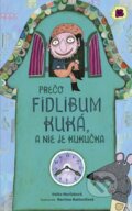 Prečo Fidlibum kuká, a nie je kukučka - Halka Marčeková