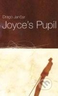 Joyce’s Pupil - Drago Jančar