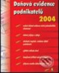 Daňová evidence podnikatelů 2004 - Jaroslav Sedláček