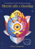 Skryté síly v člověku - Paramahans svámí Mahéšvaránanda