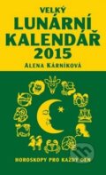 Velký lunární kalendář 2015 - Alena Kárníková