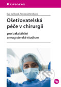 Ošetřovatelská péče v chirurgii - Eva Janíková, Renáta Zeleníková