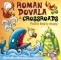 Podľa Božej mapy - Roman Dovala, Crossroads