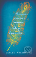 Podivuhodné a krásné soužení Avy Lavenderové - Leslye Walton