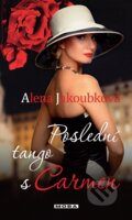 Poslední tango s Carmen - Alena Jakoubková