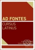 Ad Fontes Cursus Latinus - Eva Kuťáková, Dana Slabochová