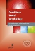 Praktikum školní psychologie - Richard Braun, Dana Marková, Jana Nováčková