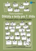 Diktáty a testy pro 7. třídu - Vlasta Gazdíková, Jaroslava Kučerová (ilustrácie)
