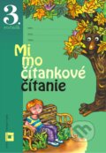 Mimočítankové čítanie pre 3. ročník základných škôl (Pracovný zošit) - Dana Kovárová, Alena Kurtulíková
