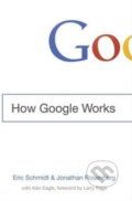 How Google Works - Eric Schmidt, Jonathan Rosenberg