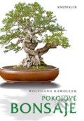 Pokojové bonsaje - Wolfgang Kawollek