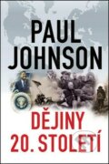 Dějiny 20. století - Paul Johnson