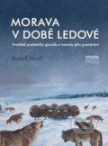Morava v době ledové - Rudolf Musil