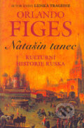 Natašin tanec. Kulturní historie Ruska - Orlando Figes