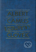Vzbúrený človek - Albert Camus