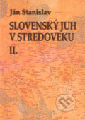 Slovenský juh v stredoveku II. - Ján Stanislav