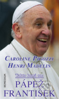 Takto koná on: Pápež František - Caroline Pigozzi, Henri Madelin