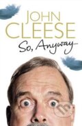 So, Anyway... - John Cleese