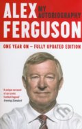 Alex Ferguson: My Autobiography - Alex Ferguson