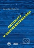 Aktuality v gastroenterológii 2013 - Marian Bátovský a kolektív