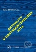 Aktuality v gastroenterológii 2014 - Marian Bátovský a kolektív