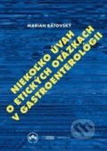 Niekoľko úvah o etických otázkach v gastroenterológii - Marian Bátovský