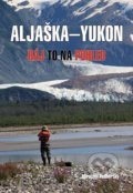 Aljaška - Yukon - Miroslav Podhorský