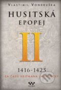 Husitská epopej II (1416 - 1425) - Vlastimil Vondruška