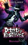 Detektív Kostlivec - Beztvárni - Derek Landy