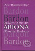 Otázky na Mistra Ariona (Františka Bardona) - Dieter Rüggeberg